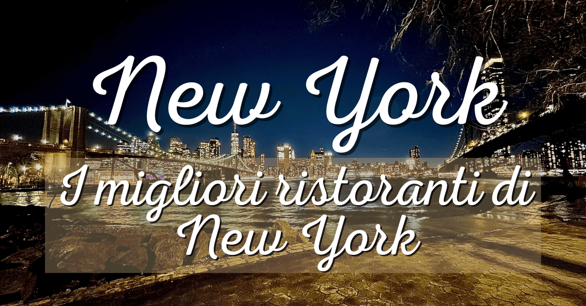 New York - I migliori ristoranti di New York