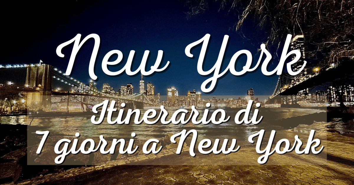 Itinerario di 7 giorni a New York
