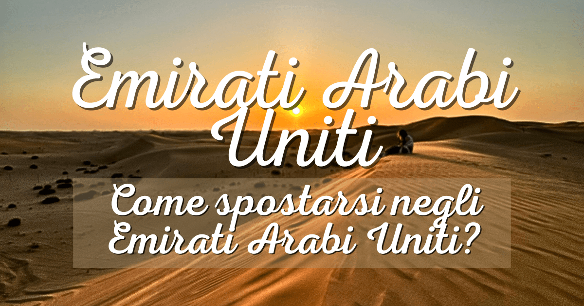 Come spostarsi negli Emirati Arabi Uniti?