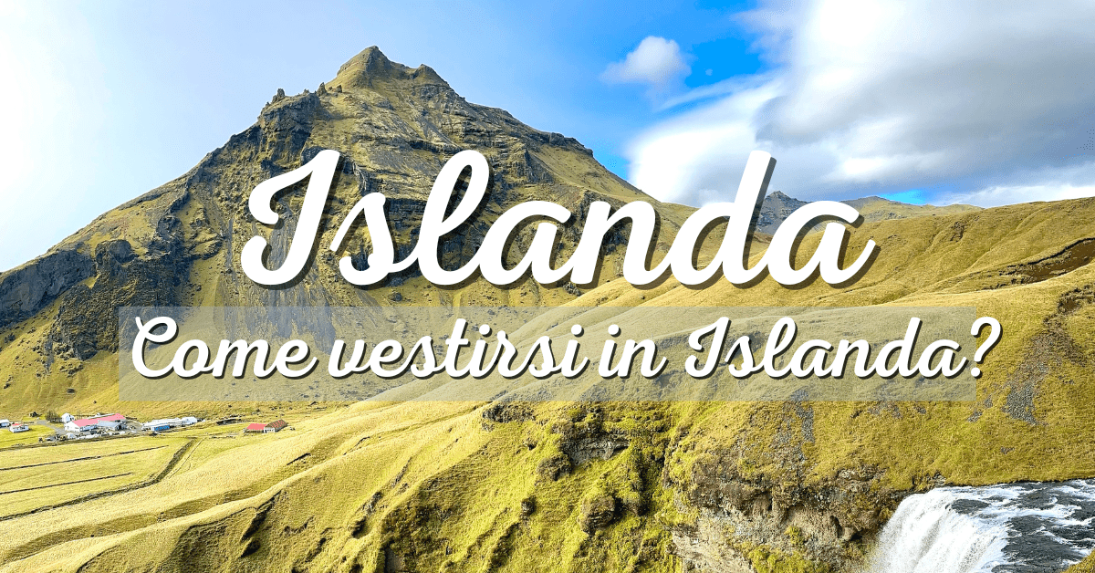 Come vestirsi in Islanda?